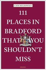 111 Places in Bradford That You Shouldn't Miss цена и информация | Путеводители, путешествия | pigu.lt