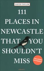 111 Places in Newcastle That You Shouldn't Miss kaina ir informacija | Kelionių vadovai, aprašymai | pigu.lt