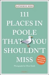 111 Places in Poole That You Shouldn't Miss kaina ir informacija | Kelionių vadovai, aprašymai | pigu.lt