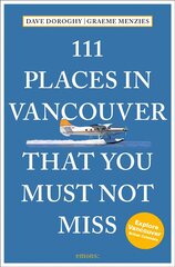 111 Places in Vancouver That You Must Not Miss kaina ir informacija | Kelionių vadovai, aprašymai | pigu.lt