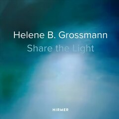 Helene B. Grossmann: Share the Light: Share the Light kaina ir informacija | Knygos apie meną | pigu.lt