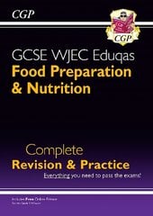 GCSE Food Preparation & Nutrition WJEC Eduqas Complete Revision & Practice (with Online Edition) цена и информация | Книги для подростков  | pigu.lt