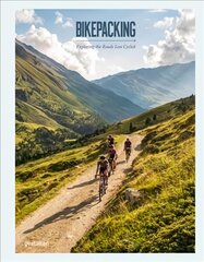Bikepacking: Exploring the Roads Less Cycled цена и информация | Путеводители, путешествия | pigu.lt