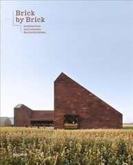 Brick by Brick: Architecture and Interiors Built with Bricks kaina ir informacija | Knygos apie architektūrą | pigu.lt