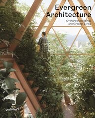 Evergreen Architecture: Overgrown Buldings and Greener Living kaina ir informacija | Knygos apie architektūrą | pigu.lt