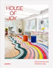 House of Joy: Playful Homes and Cheerful Living kaina ir informacija | Knygos apie architektūrą | pigu.lt