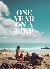 One Year on a Bike: From Amsterdam to Singapore цена и информация | Путеводители, путешествия | pigu.lt