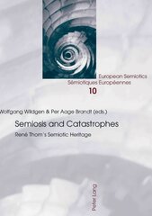 Semiosis and Catastrophes: Rene Thom's Semiotic Heritage New edition цена и информация | Пособия по изучению иностранных языков | pigu.lt