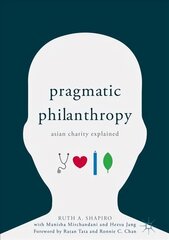 Pragmatic Philanthropy: Asian Charity Explained 1st ed. 2018 цена и информация | Книги по социальным наукам | pigu.lt