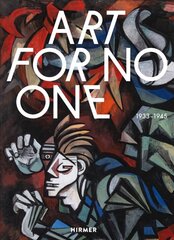 Art for No One (Bilingual edition): 1933-1945 цена и информация | Книги об искусстве | pigu.lt