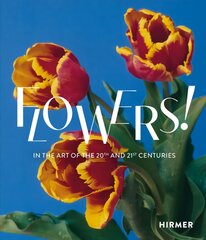 Flowers! (Bilingual edition): In the Art of the 20th and 21st Centuries kaina ir informacija | Knygos apie meną | pigu.lt