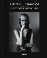 Twinka Thiebaud and the Art of Pose: and the Art of Pose kaina ir informacija | Knygos apie meną | pigu.lt