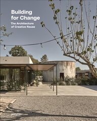 Building for Change: The Architecture of Creative Reuse kaina ir informacija | Knygos apie architektūrą | pigu.lt