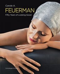 Carole A. Feuerman: Fifty Years of Looking Good цена и информация | Книги об искусстве | pigu.lt