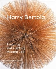 Harry Bertoia: Sculpting Mid-Century Modern Life цена и информация | Книги об искусстве | pigu.lt