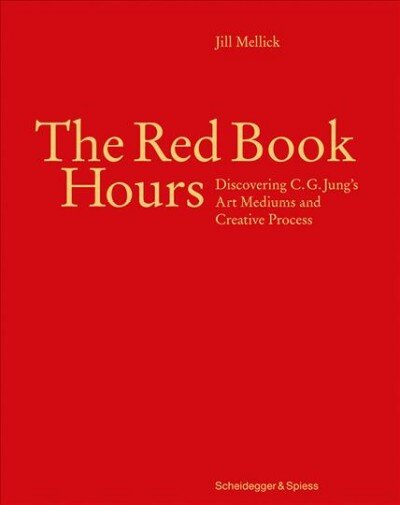 Red Book Hours: Discovering C.G. Jung's Art Mediums and Creative Process kaina ir informacija | Knygos apie meną | pigu.lt