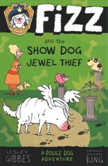 Fizz and the Show Dog Jewel Thief kaina ir informacija | Knygos paaugliams ir jaunimui | pigu.lt