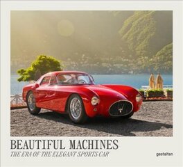 Beautiful Machines: The Era of the Elegant Sports Car цена и информация | Энциклопедии, справочники | pigu.lt