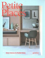 Petite Places: Clever Interiors for Humble Homes цена и информация | Самоучители | pigu.lt