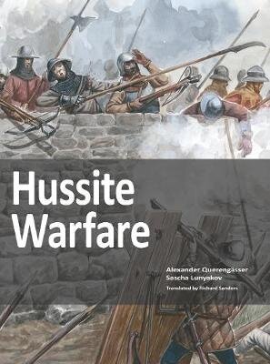 Hussite Warfare: The Armies, Equipment, Tactics and Campaigns 1419-1437 цена и информация | Istorinės knygos | pigu.lt