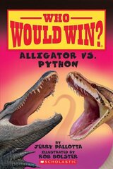 Alligator vs. Python (Who Would Win?): Volume 12 kaina ir informacija | Knygos paaugliams ir jaunimui | pigu.lt