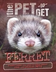 Pet to Get: Ferret kaina ir informacija | Knygos paaugliams ir jaunimui | pigu.lt