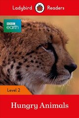 Ladybird Readers Level 2 - BBC Earth - Hungry Animals (ELT Graded Reader) цена и информация | Книги для малышей | pigu.lt