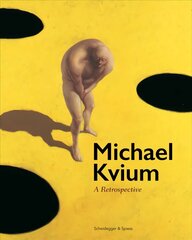Michael Kvium: A Retrospective kaina ir informacija | Knygos apie meną | pigu.lt