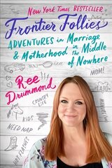 Frontier Follies: Adventures in Marriage and Motherhood in the Middle of Nowhere цена и информация | Биографии, автобиогафии, мемуары | pigu.lt