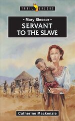 Mary Slessor: Servant to the Slave Revised ed. kaina ir informacija | Knygos paaugliams ir jaunimui | pigu.lt