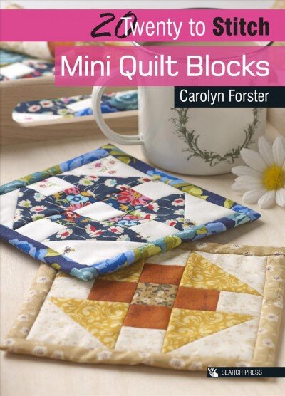 20 to Stitch: Mini Quilt Blocks kaina ir informacija | Knygos apie sveiką gyvenseną ir mitybą | pigu.lt