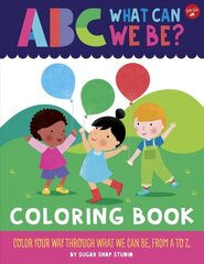 ABC for Me: ABC What Can We Be? Coloring Book: Color your way through what we can be, from A to Z kaina ir informacija | Knygos mažiesiems | pigu.lt
