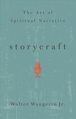 Storycraft: The Art of Spiritual Narrative kaina ir informacija | Dvasinės knygos | pigu.lt