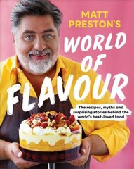 Matt Preston's World of Flavour: The Recipes, Myths and Surprising Stories Behind the World's Best-loved Food цена и информация | Книги рецептов | pigu.lt