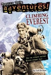 Climbing Everest (Totally True Adventures): How Two Friends Reached Earth's Highest Peak, Totally True Adventures kaina ir informacija | Knygos paaugliams ir jaunimui | pigu.lt