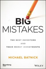 Big Mistakes: The Best Investors and Their Worst Investments цена и информация | Книги по экономике | pigu.lt