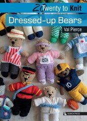 20 to Knit: Dressed-up Bears kaina ir informacija | Knygos apie sveiką gyvenseną ir mitybą | pigu.lt