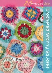 20 to Crochet: Crocheted Granny Squares цена и информация | Книги о питании и здоровом образе жизни | pigu.lt