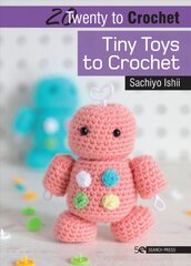 20 to Crochet: Tiny Toys to Crochet kaina ir informacija | Knygos apie sveiką gyvenseną ir mitybą | pigu.lt