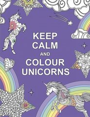 Keep Calm and Colour Unicorns цена и информация | Книги о питании и здоровом образе жизни | pigu.lt