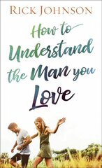 How to Understand the Man You Love Repackaged Edition kaina ir informacija | Dvasinės knygos | pigu.lt