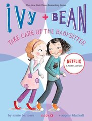 Ivy and Bean Take Care of the Babysitter: Book 4: Book 4 цена и информация | Книги для подростков  | pigu.lt