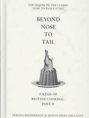 Beyond Nose to Tail: A Kind of British Cooking: Part II kaina ir informacija | Receptų knygos | pigu.lt