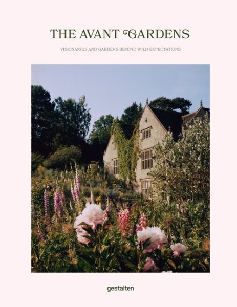 Avant Gardens: Visionaries and Gardens Beyond Wild Expectations kaina ir informacija | Knygos apie sodininkystę | pigu.lt