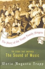 Story of the Trapp Family Singers: The Story Which Inspired The Sound of Music New edition kaina ir informacija | Knygos apie meną | pigu.lt