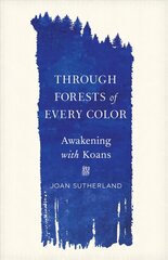 Through Forests of Every Color: Awakening with Koans цена и информация | Духовная литература | pigu.lt