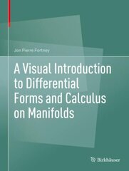 Visual Introduction to Differential Forms and Calculus on Manifolds 1st ed. 2018 kaina ir informacija | Ekonomikos knygos | pigu.lt