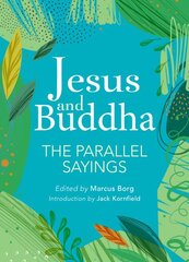 Jesus And Buddha: The Parallel Sayings kaina ir informacija | Dvasinės knygos | pigu.lt