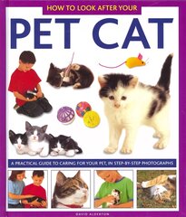 How to Look After Your Pet Cat: a Practical Guide to Caring for Your Pet, in Step-by-step Photographs kaina ir informacija | Knygos paaugliams ir jaunimui | pigu.lt