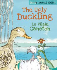 Dual Language Readers: The Ugly Duckling: Le Vilain Petit Canard kaina ir informacija | Knygos paaugliams ir jaunimui | pigu.lt